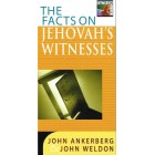 The Facts On Jehovah's Witnesses by John Ankerberg & John Weldon